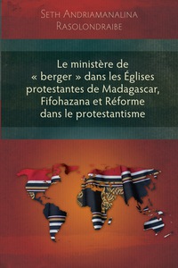 Cover image: Le ministère de « berger » dans les Églises protestantes de Madagascar, Fifohazana et Réforme dans le protestantisme 9781783689996