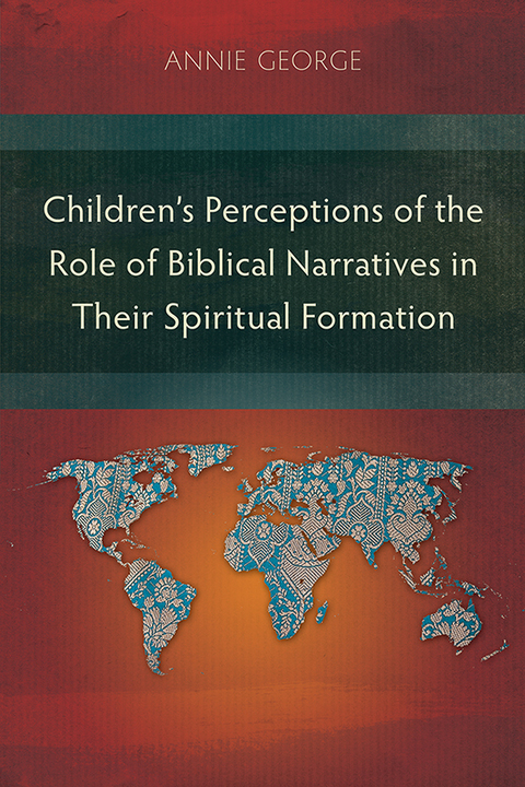 Cover image for book Children’s Perceptions of the Role of Biblical Narratives in Their&nbsp;Spiritual Formation