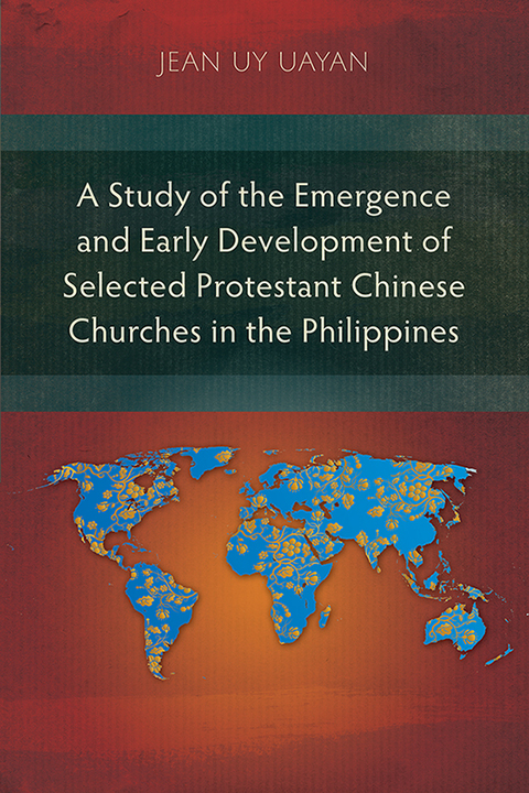 Cover image for book A Study of the Emergence and Early Development of Selected Protestant Chinese Churches in the Philippines