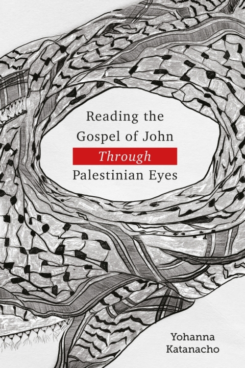 Cover image for book Reading the Gospel of John through Palestinian Eyes