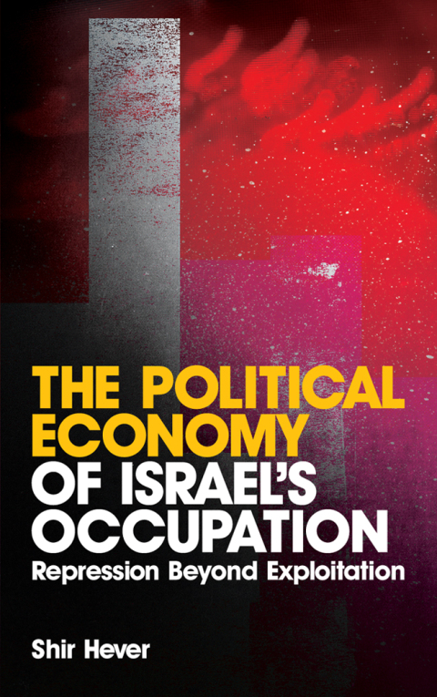 Cover image for book The Political Economy of Israel's Occupation