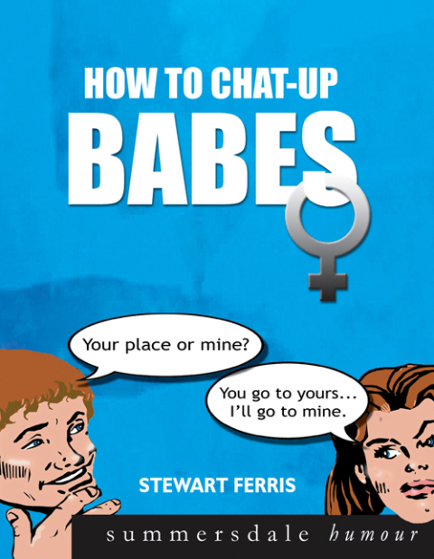 Cover image for book How to Chat-up Babes