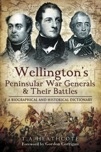 Cover image: Wellington's Peninsular War Generals & Their Battles 9781848840614