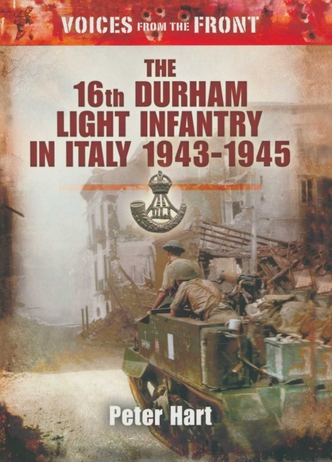 Cover image for book The 16th Durham Light Infantry in Italy 1943-1945