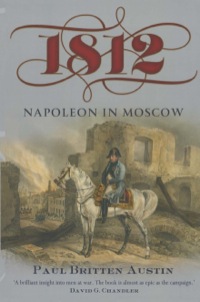 صورة الغلاف: 1812 : Napoleon in Moscow 9781848327030