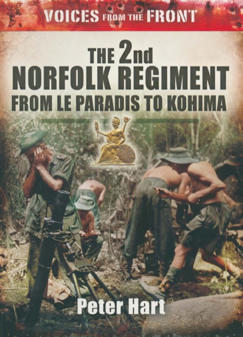 Cover image for book The 2nd Norfolk Regiment: From Le Paradis to Kohima