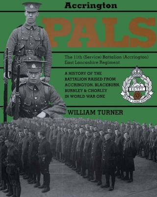 Accrington Pals: The 11th (Service) Battalion (Accrington) East Lancashire Regiment