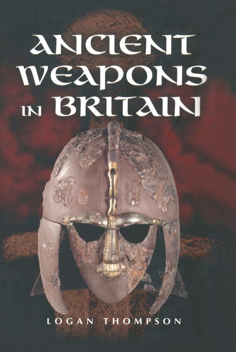 Cover image for book Ancient Weapons in Britain
