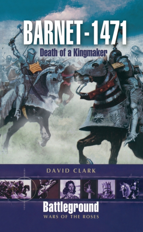 Cover image for book Barnet 1471: Death of a Kingmaker
