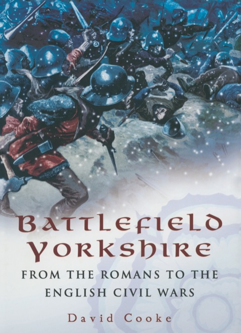 Cover image for book Battlefield Yorkshire: From the Romans to the English Civil Wars