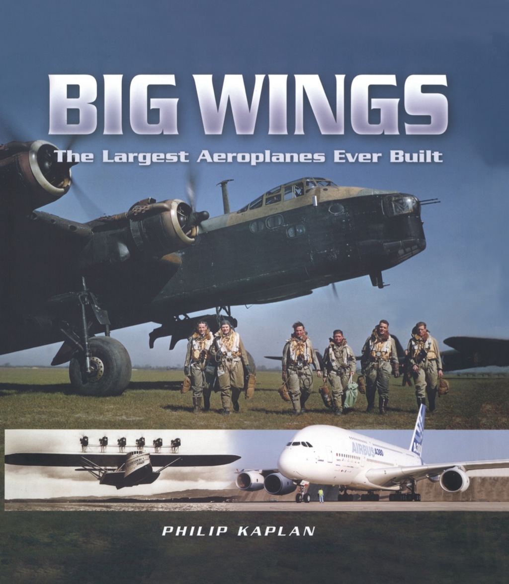 Big Wings: The Largest Aeroplanes Ever Built (eBook) - Kaplan;  Philip,