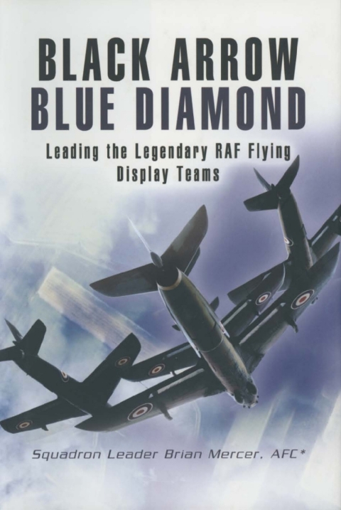Cover image for book Black Arrows Blue Diamond: Leading the Legendary RAF Flying Display Teams
