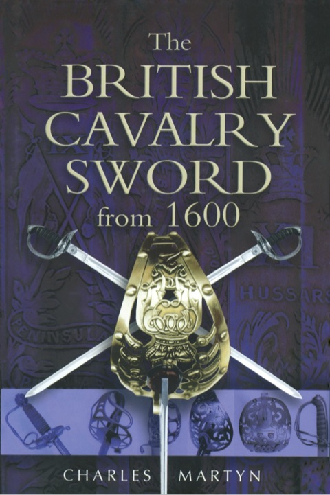 Cover image for book The British Cavalry Sword From 1600