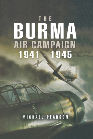 The Burma Air Campaign, 1941–1945