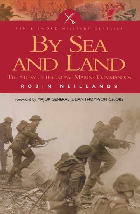 Cover image for book By Land and By Sea: The Story of the Royal Marine Commandos