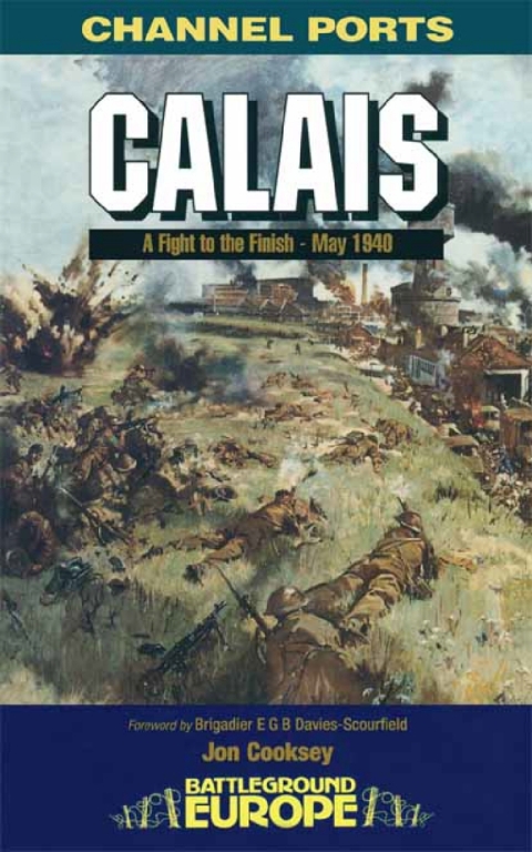 Cover image for book Calais: Fight to the Finish – May 1940