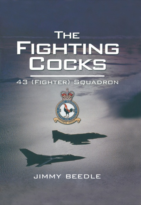 Cover image for book The Fighting Cocks: 43 (Fighter) Squadron