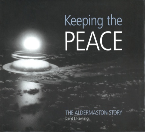 Cover image for book Keeping the Peace: The Aldermaston Story