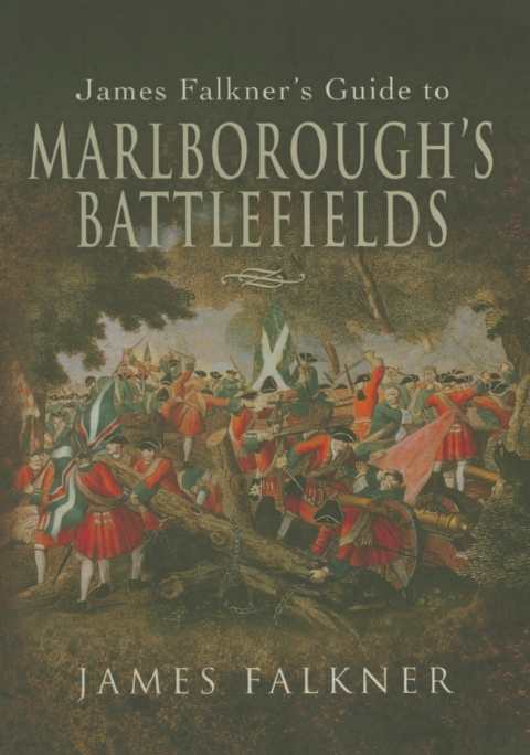 Cover image for book James Falkner's Guide to Marlborough's Battlefields