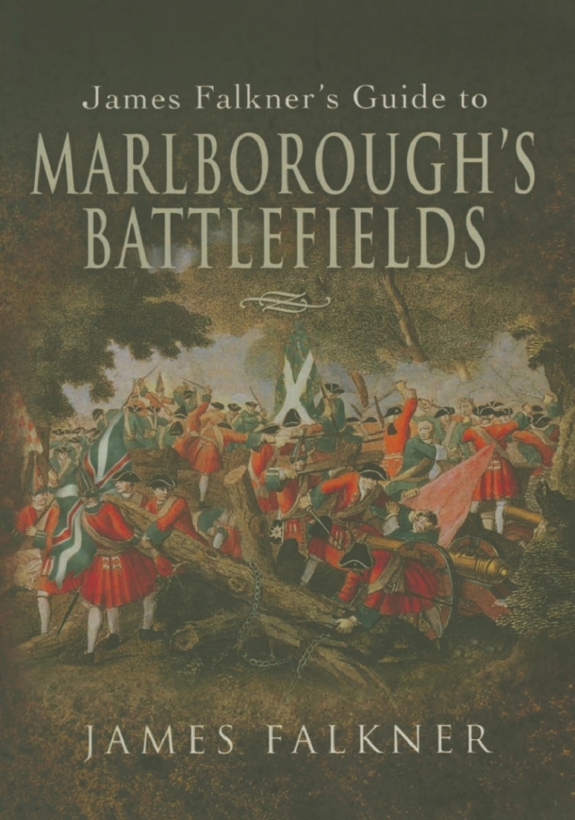 James Falkner's Guide to Marlborough's Battlefields