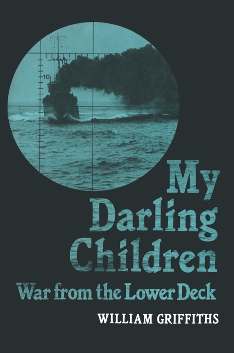 Cover image for book My Darling Children: War from the Lower Deck