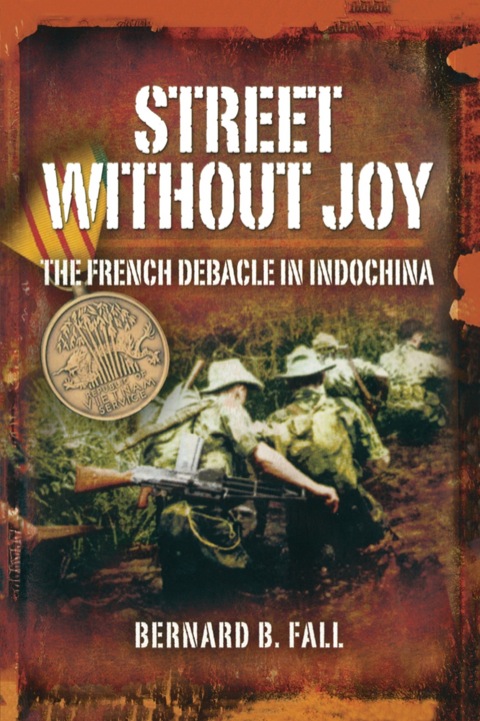 Cover image for book Street Without Joy: The French Debacle in Indochina