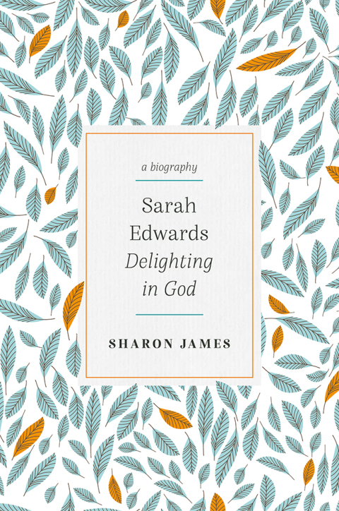 Cover image for book Sarah Edwards, Delighting in God