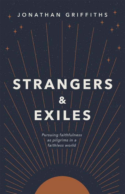 Cover image for book Strangers & Exiles: Pursuing faithfulness as pilgrims in a faithless world