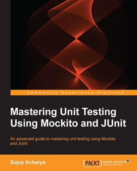 Cover image for book MASTERING UNIT TESTING USING MOCKITO AND JUNIT