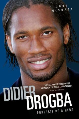 Didier Drogba - Portrait of a Hero