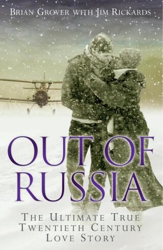 Out of Russia: The Ultimate True Twentieth Century Love Story