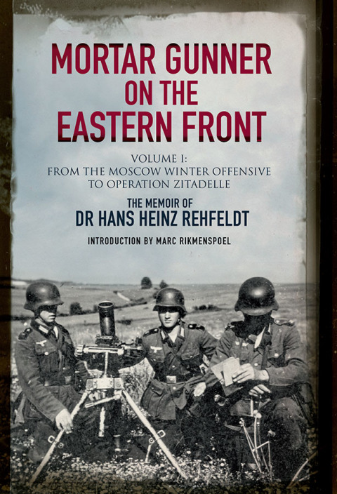 Cover image for book Mortar Gunner on the Eastern Front Volume I