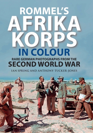 Rommel's Afrika Korps in Colour