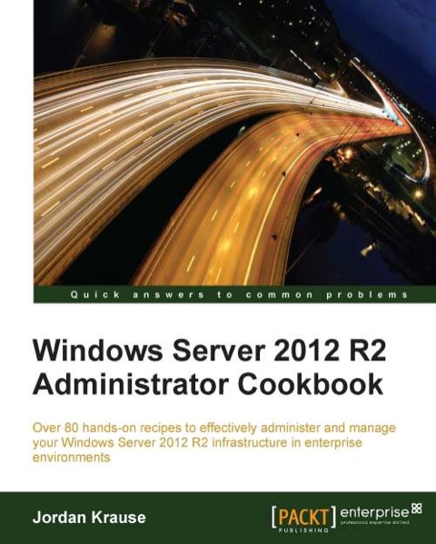 Cover image for book Windows Server 2012 R2 Administrator Cookbook