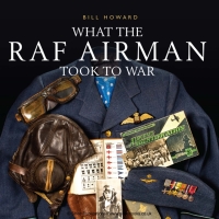 صورة الغلاف: What the RAF Airman Took to War 1st edition 9781784420550