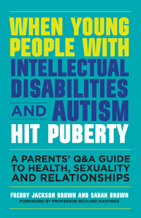 Cover image: When Young People with Intellectual Disabilities and Autism Hit Puberty 1st edition 9781849056489
