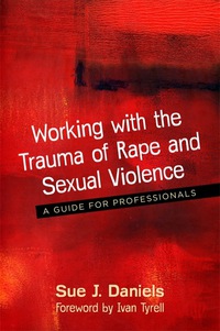 Cover image: Working with the Trauma of Rape and Sexual Violence 9781785921117