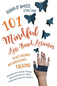 Titelbild: 101 Mindful Arts-Based Activities to Get Children and Adolescents Talking 9781785927317