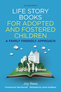 Cover image: Life Story Books for Adopted and Fostered Children, Second Edition 2nd edition 9781785921674
