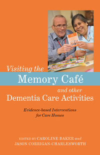 Cover image: Visiting the Memory Café and other Dementia Care Activities 9781785922527