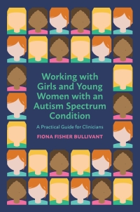 Cover image: Working with Girls and Young Women with an Autism Spectrum Condition 9781785924200