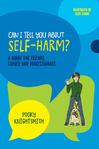 Titelbild: Can I Tell You About Self-Harm? 9781785924286