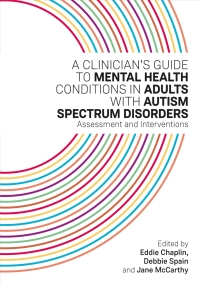 Titelbild: A Clinician's Guide to Mental Health Conditions in Adults with Autism Spectrum Disorders 9781785924262