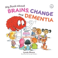 صورة الغلاف: My Book about Brains, Change and Dementia 9781785925115