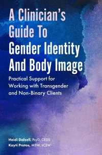 Cover image: A Clinician's Guide to Gender Identity and Body Image 9781785928307