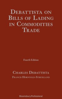 صورة الغلاف: Debattista on Bills of Lading in Commodities Trade 4th edition 9781780438429
