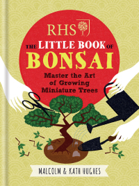 Cover image: RHS The Little Book of Bonsai 9781784721671