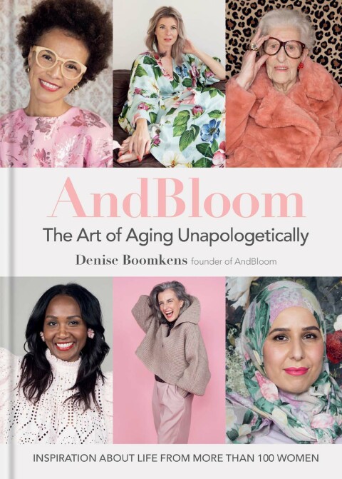 Cover image for book And Bloom The Art of Aging Unapologetically