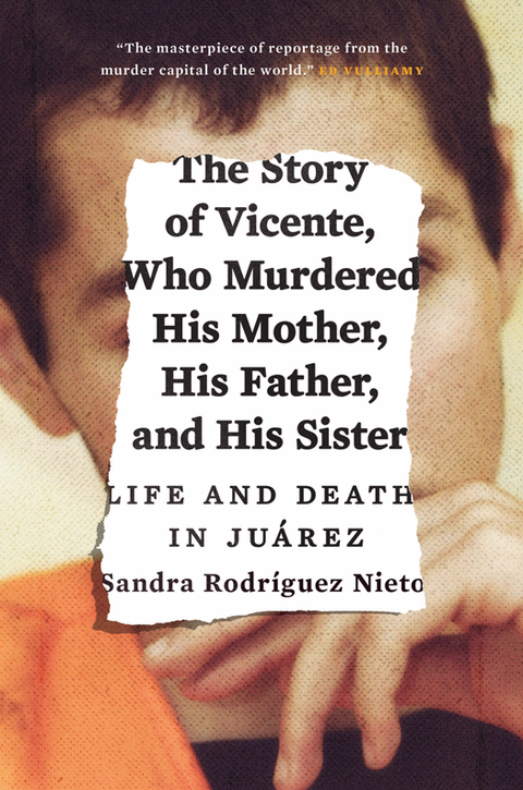 Cover image for book The Story of Vicente, Who Murdered His Mother, His Father, and His Sister