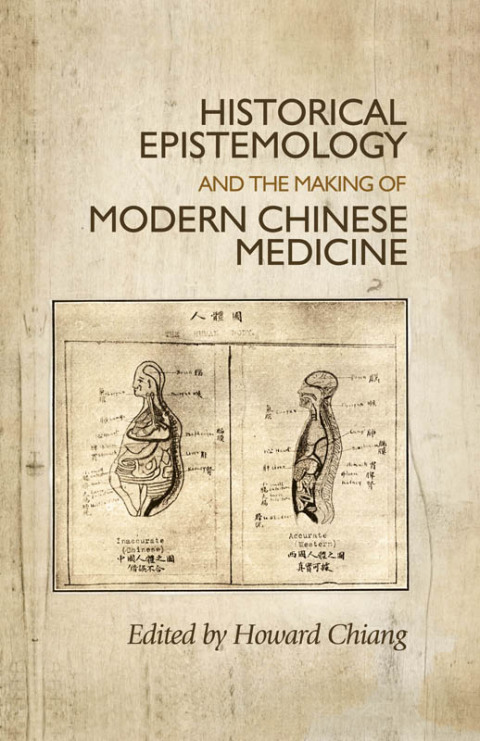 Cover image for book Historical epistemology and the making of modern Chinese medicine